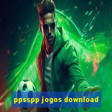 ppsspp jogos download